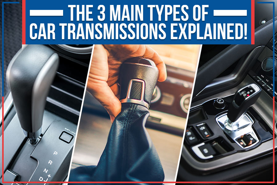 The 3 Main Types Of Car Transmissions Explained!