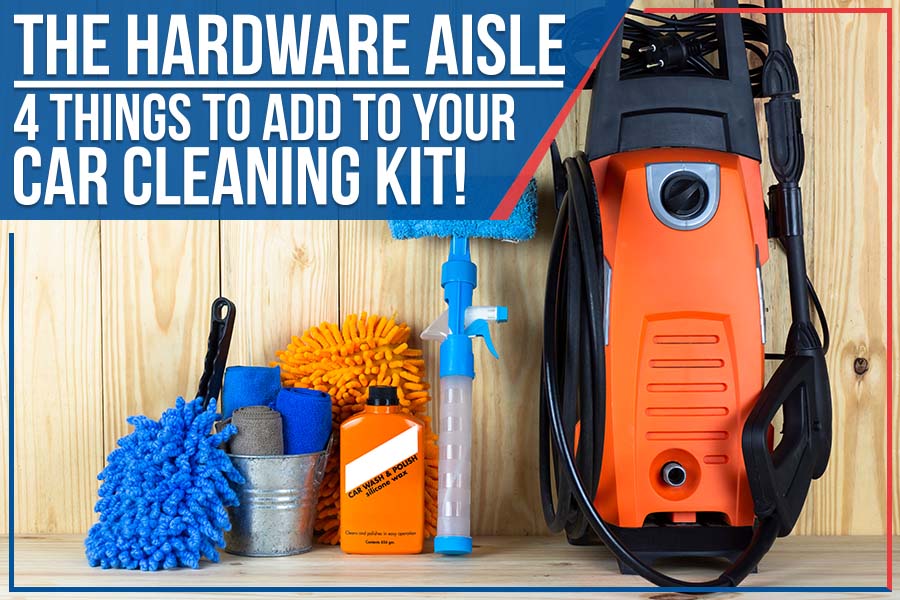 The Hardware Aisle: 4 Things To Add To Your Car Cleaning Kit!